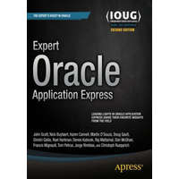 Expert Oracle Application Express – Doug Gault,Dimitri Gielis,Martin DSouza,Roel Hartman,Raj Mattamal,Sharon Kennedy