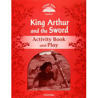  Classic Tales Second Edition: Level 2: Kind Arthur and the Sword Activity Book and Play – Sue Arengo