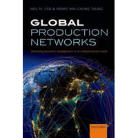  Global Production Networks – Neil M. Coe,Henry Wai-chung Yeung