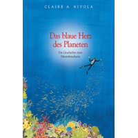  Das blaue Herz des Planeten – Claire A Nivola,Claire A Nivola,Brigitte Elbe