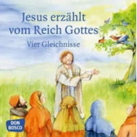  Jesus erzählt vom Reich Gottes. Vier Gleichnisse: Vom Sämann. Von der selbstwachsenden Saat. Vom Senfkorn. Vom Sauerteig. Mini-Bilderbuch. – Monika Arnold,Petra Lefin