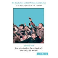  'Ein Volk, ein Reich, ein Führer'. Die deutsche Gesellschaft im Dritten Reich – Dietmar Süß