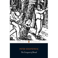 The Conquest of Bread – Peter Kropotkin