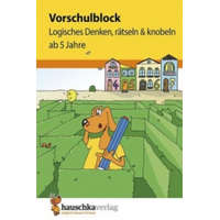 Vorschulblock ab 5 Jahre für Junge und Mädchen - Logisches Denken, rätseln und knobeln – Linda Bayerl,Sabine Dengl