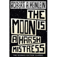  Moon is a Harsh Mistress – Robert A. Heinlein