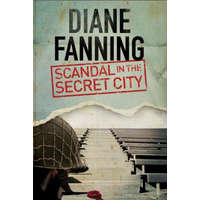  Scandal in the Secret City: A World War Two Mystery Set in Tennessee – Diane Fanning