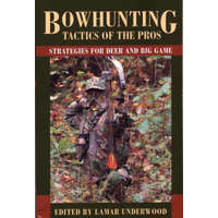  Bowhunting Tactics of the Pros – Lamar Underwood