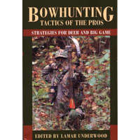 Bowhunting Tactics of the Pros – Lamar Underwood