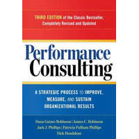  Performance Consulting: A Strategic Process to Improve, Measure, and Sustain Organizational Results – Dana Robinson