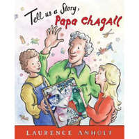  Tell Us a Story, Papa Chagall – Laurence Anholt