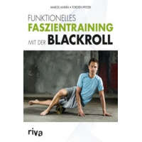  Funktionelles Faszientraining mit der BLACKROLL® – Marcel Andrä,Lutz Graumann,Torsten Pfitzer