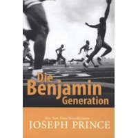 Die Benjamin-Generation – Joseph Prince,Mirjam Mutschler