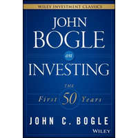  John Bogle on Investing - The First 50 Years – John C. Bogle