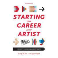  Starting Your Career as an Artist – Angie Wojak, Stacy Miller