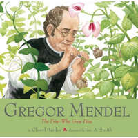 Gregor Mendel – Cheryl Bardoe