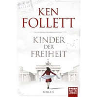  Kinder der Freiheit – Ken Follett,Tina Dreher,Dietmar Schmidt,Rainer Schumacher