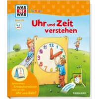 WAS IST WAS Junior Band 29. Uhr und Zeit verstehen – Andrea Weller-Essers,Dirk Hennig