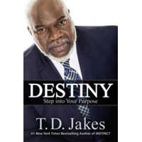  Destiny – T D Jakes