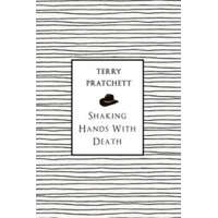 Shaking Hands With Death – Terry Pratchett