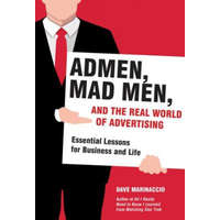 Admen, Mad Men, and the Real World of Advertising – Dave Marinaccio