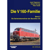 Die V 160-Familie. Bd.3 – Josef Högemann,Roland Hertwig,Peter Große