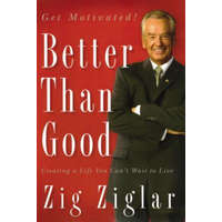 Better Than Good – Zig Ziglar