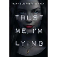  Trust Me, I'm Lying – Mary Elizabeth Summer