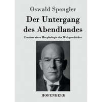  Untergang des Abendlandes – Oswald Spengler