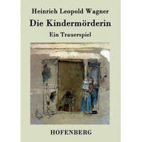  Kindermoerderin – Heinrich Leopold Wagner