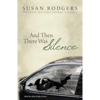 And Then There Was Silence – Susan a Rodgers