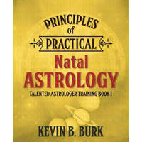  Principles of Practical Natal Astrology – Kevin B. Burk