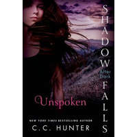  Unspoken: Shadow Falls: After Dark – C. C. Hunter