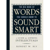  Big Book Of Words You Should Know To Sound Smart – Robert W. Bly