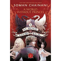 School for Good and Evil #2: A World without Princes – Soman Chainani