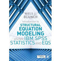  Introduction to Structural Equation Modeling Using IBM SPSS Statistics and EQS – Niels J. Blunch