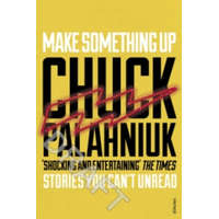 Make Something Up – Chuck Palahniuk