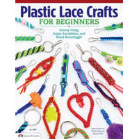  Plastic Lace Crafts for Beginners – Phyllis Damon,David Kominz,David Hall,Phyliss Damon-Kominz