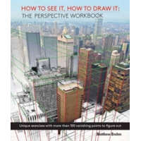  How to See It, How to Draw It: The Perspective Workbook – Matthew Brehm