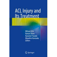  ACL Injury and Its Treatment – Mitsuo Ochi,Konsei Shino,Kazunori Yasuda,Masahiro Kurosaka