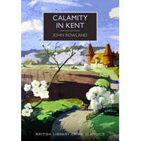 Calamity in Kent – John Rowland