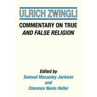 Commentary on True and False Religion – Ulrich Zwingli