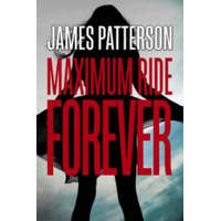  Forever: A Maximum Ride Novel – James Patterson