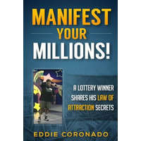 Manifest Your Millions! – Eddie Coronado
