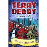 Victorian Tales: The Sea Monsters – Terry Deary