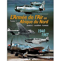  L'Aemee De l'Air En Adrique Du Nord - Tome 1 – Alain Crosnier