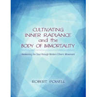 Cultivating Inner Radiance and the Body of Immortality – Robert Powell