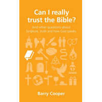  Can I really trust the Bible? – Cooper,Senior Lecturer in Music Barry,PH.D. (Manchester University University of Manchester Manchester University Manchester University Manchester U