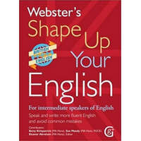 Webster's Shape Up Your English: For Intermediate Speakers of English, Speak and Write More Fluent English and Avoid Common Mistakes – Betty Kirkpatrick