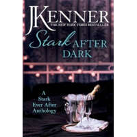 Stark After Dark: A Stark Ever After Anthology (Take Me, Have Me, Play My Game, Seduce Me) – J. Kenner