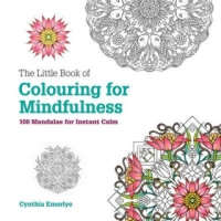  Little Book of Colouring For Mindfulness – Cynthia Emerlye